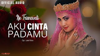 Download lagu Itje Trisnawati - Aku Cinta Padamu mp3