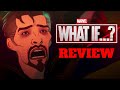 Marvel's What If? - Review + Episode Ranking