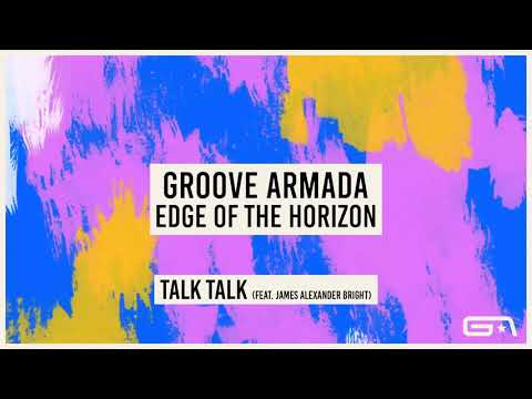 Groove Armada - Talk Talk (feat. James Alexander Bright)
