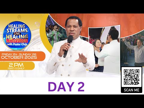 DAY 2: HEALING STREAMS LIVE HEALING SERVICES WITH PASTOR CHRIS - OCTOBER EDITION