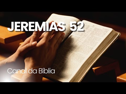 JEREMIAS 52 | Canal da Bíblia