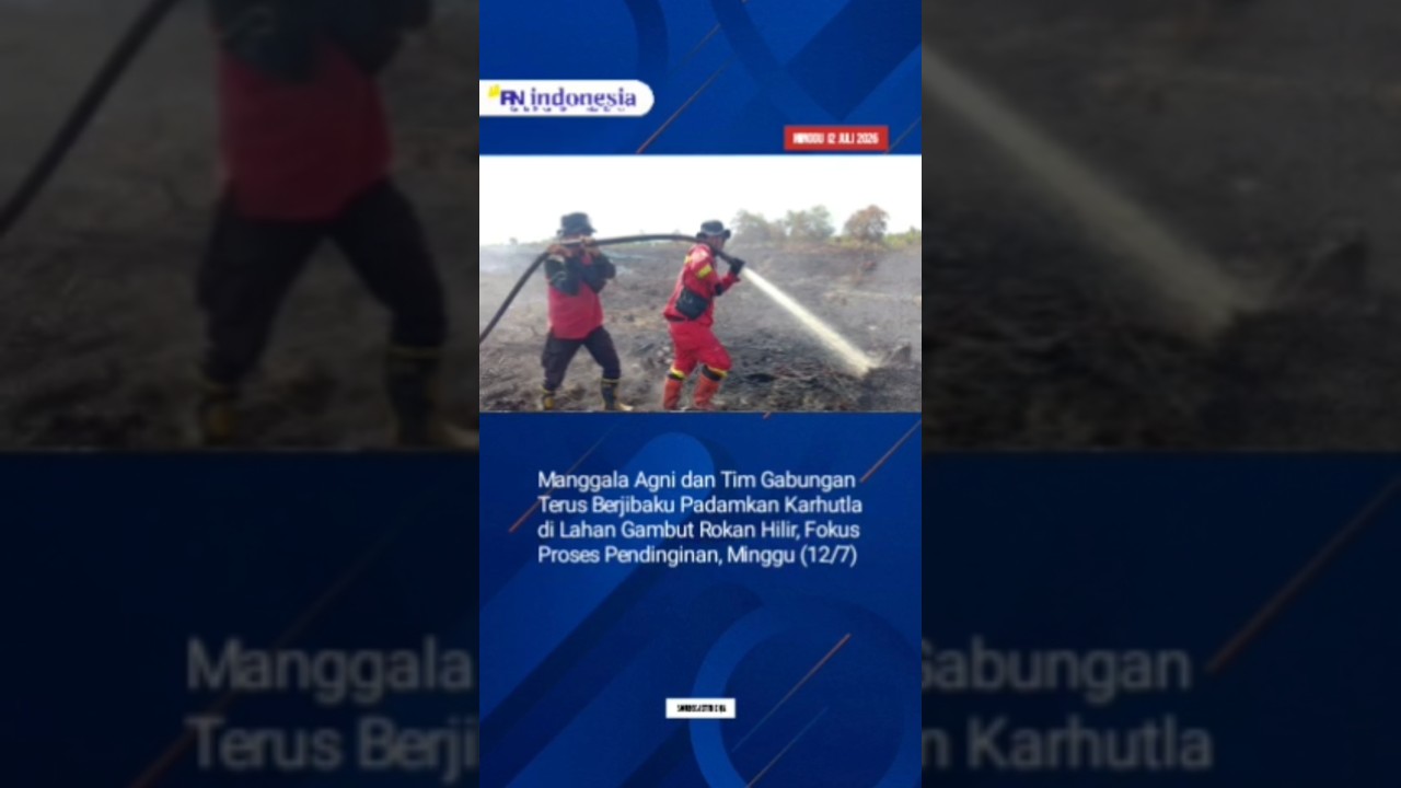Manggala Agni Terus Berjibaku Padamkan Karhutla di Rohil, Fokus Memutus Bara Api Bagian Bawah Gambut