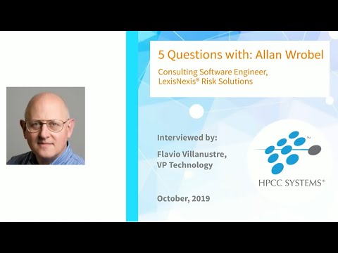 HPCC Systems Community Focus - 5 Questions with Allan Wrobel, LexisNexis Risk Solutions Group