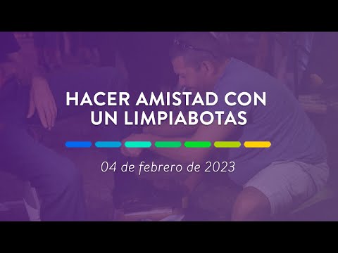 Hacer amistad con un limpiabotas | 4 de febrero de 2023