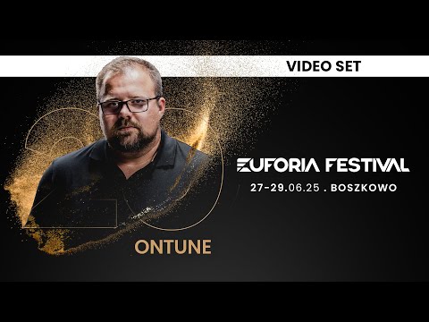 EUFORIA FESTIVAL 2025 - ONTUNE | EF25, Poland