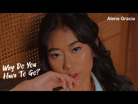 Why Do You Have To Go? - Alena Gracia (Official Lyric Video)