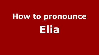 How to pronounce Elia
