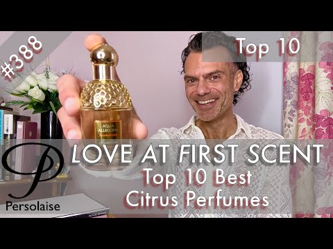 Top 10 Best Citrus Perfumes on Persolaise Love At First Scent episode 388
