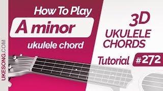 Ukulele chords - A minor | 3D ukulele chords tutorial # 272