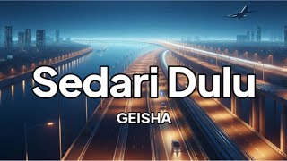 Download lagu Geisha - Sedari Dulu | lirik mp3