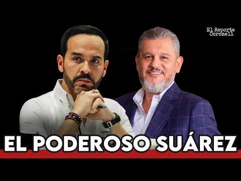 El poderoso Suárez: Así opera el hombre detrás del poder | El Reporte Coronell