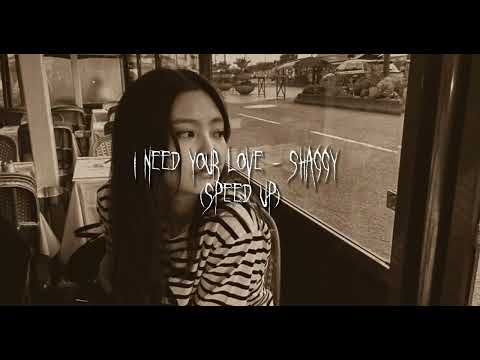 I need your love - Shaggy (speed up)