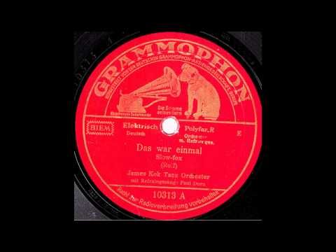 Das war einmal / James Kok & Tanz-Orchester, Gesang: Paul Dorn