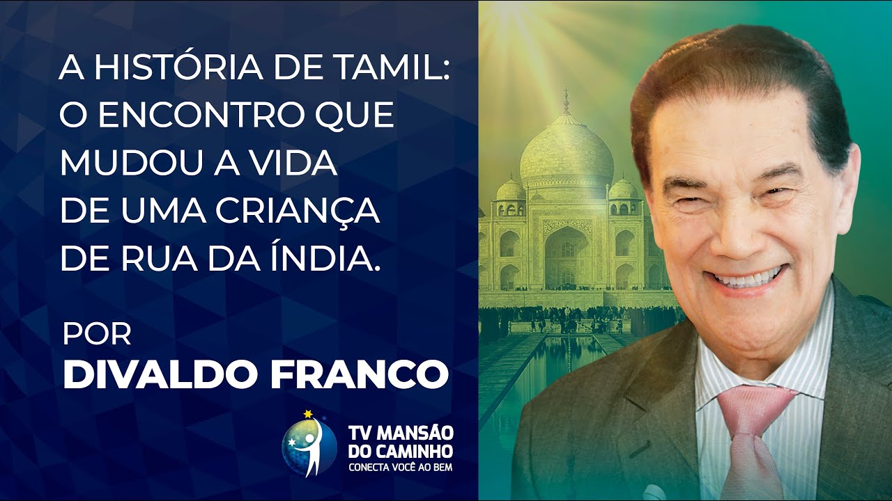 Divaldo Franco narra a emocionante história com Tamil, uma criança de rua da Índia