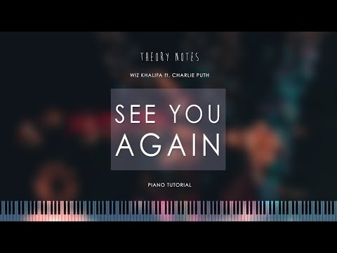 How to Play Wiz Khalifa ft. Charlie Puth - See You Again | Theory Notes Piano Tutorial
