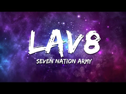 LAV8 -  Seven Nation Army