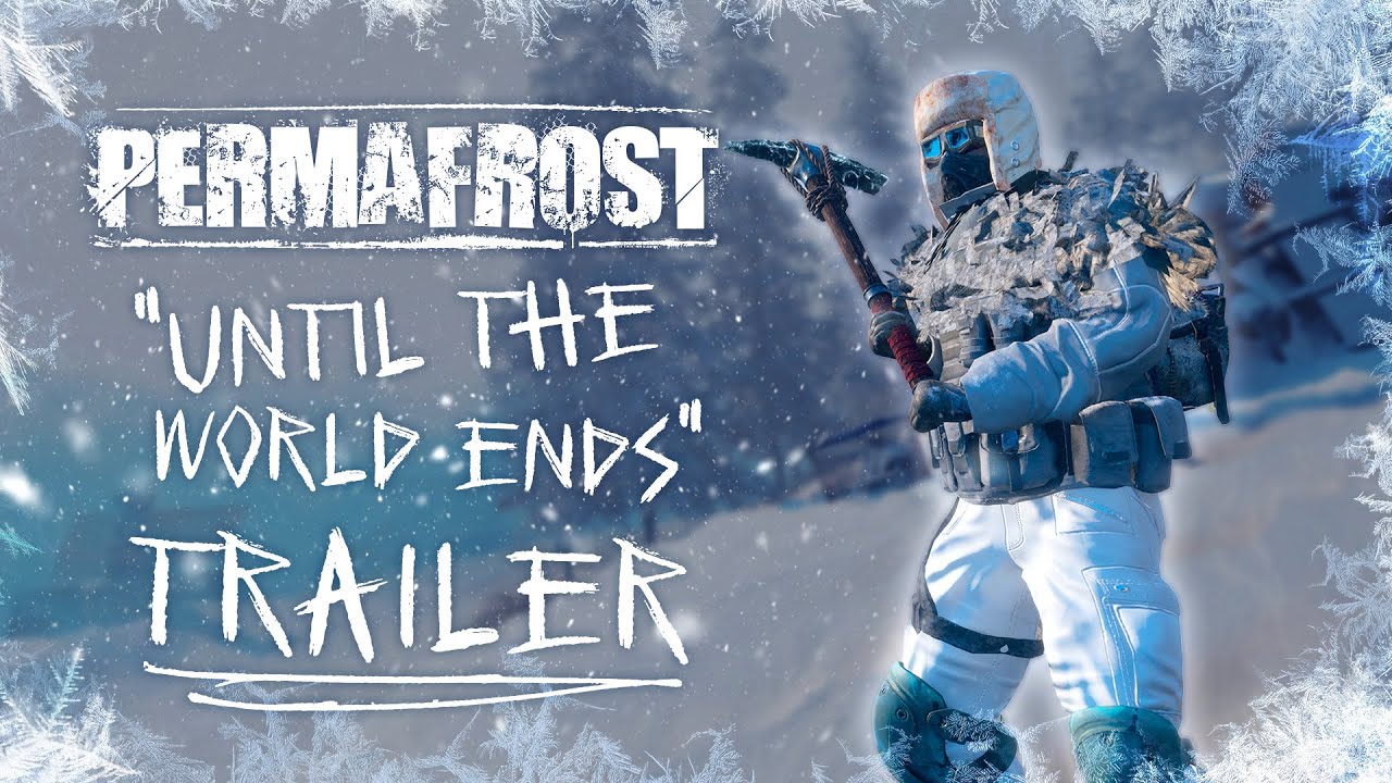 Permafrost | "Until The World Ends" Trailer