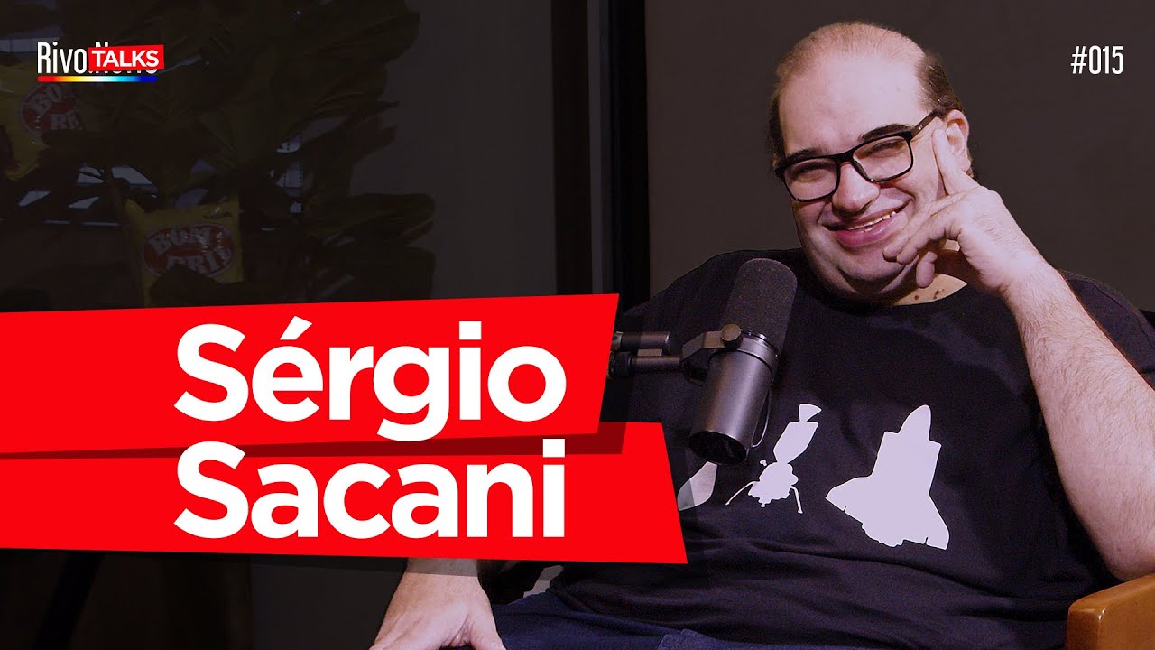 SÉRGIO SACANI | RivoTalks #015
