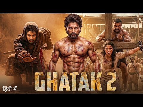 GHATAK 2 Full Movie Hindi Dubbed | Allu Arjun | Samantha | Latest South Indian Action Movie 2026