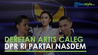 Deretan 8 Artis Maju Caleg DPR RI dari Partai NasDem, Choky Sitohang hingga Nafa Urbach