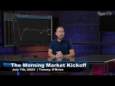 July 7th The Morning Market Kickoff with Tommy O'Brien on TFNN - 2023