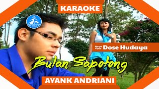 Download lagu Ayank Andriani - Bulan Sapotong [ Karaoke] mp3