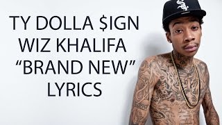 Ty Dolla $ign and Wiz Khalifa - Brand New (LYRICS HD)
