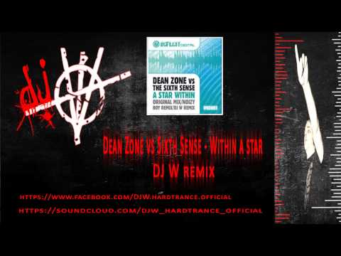 Dean Zone vs Sixth Sense -A star within  (DJ W remix)