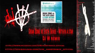 Dean Zone vs Sixth Sense -A star within  (DJ W remix)
