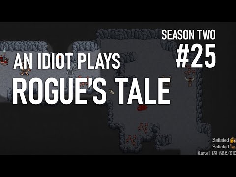 An Idiot Plays Rogue's Tale, Season Two Episode 25