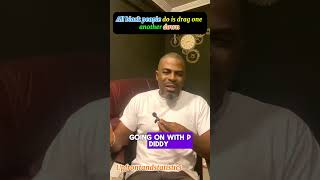 All black people do is drag one another down