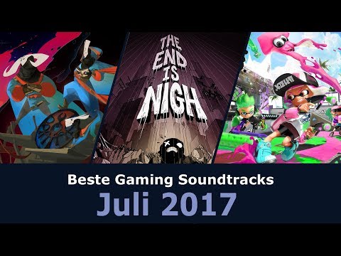Die besten Gaming Soundtracks 2017! Juli