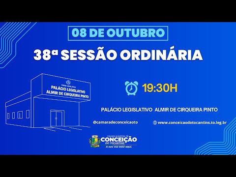 38ª SESSÃO ORDINÁRIA | CÂMARA MUNICIPAL DE CONCEIÇÃO DO TOCANTINS - 08 DE OUTUBRO 2025