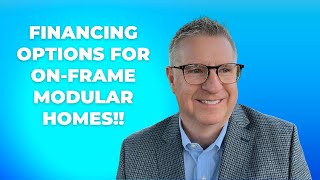 Financing for on-frame modular homes!!!