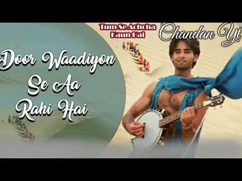 Door Waadiyon Se Aa Rahi Hai😍Lyrical Songs😍Sonu Nigam😍Tum Se Achcha Kaun Hai😍Hindi Love Songs