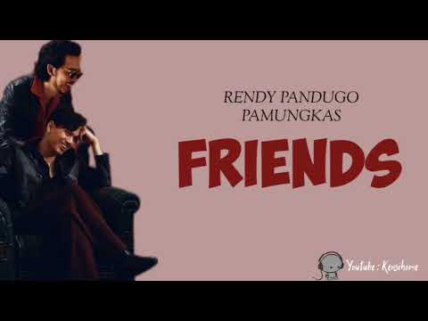 Friends | Rendy Pandugo Ft. Pamungkas ( Lirik & Terjemahan )