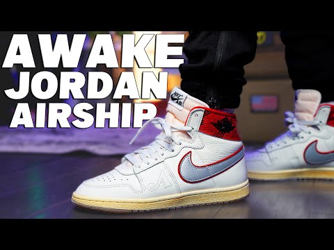Awake NY x Jordan Air Ship Review and On Foot