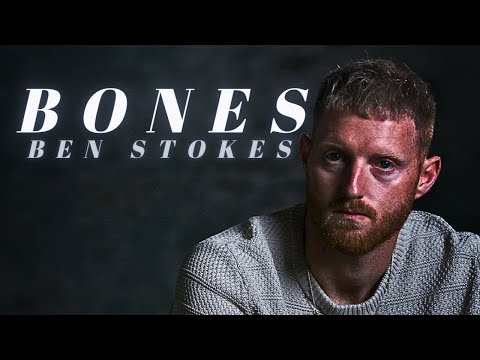 BONES || BEN STOKES