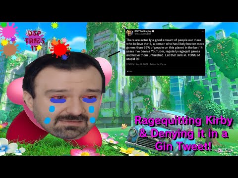 DSP Tries It - Rage Quitting Kirby and Gin Tweet Denial
