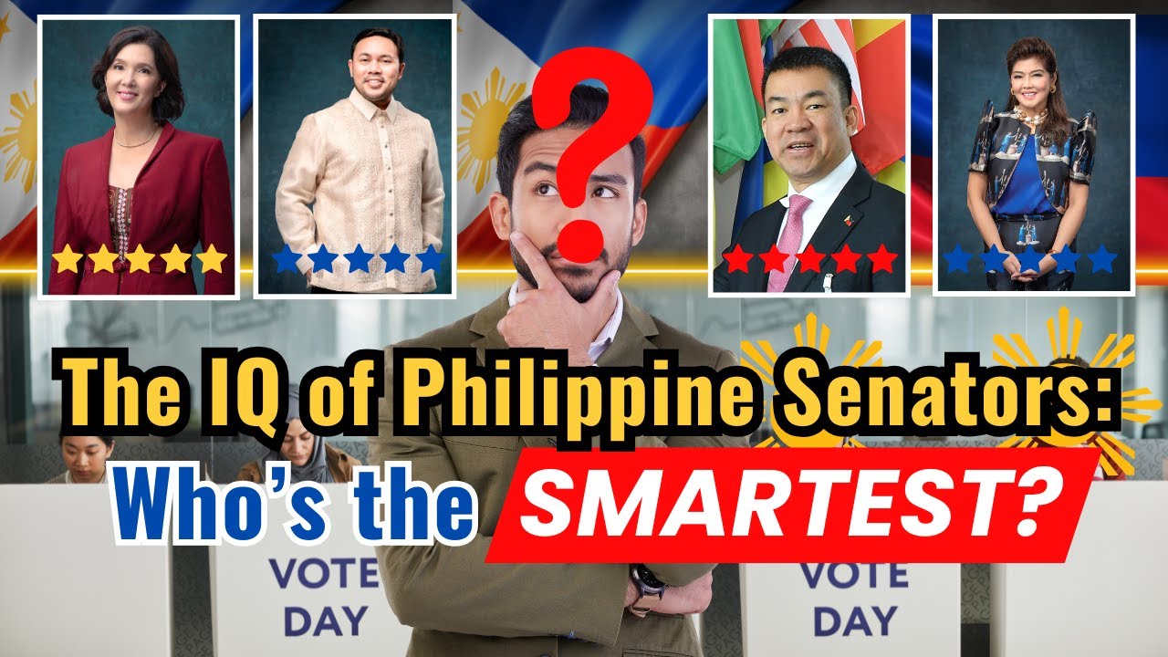 The IQ of Philippine Senators: Who’s the Brightest and Who’s the Dumbest?