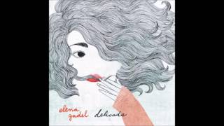 Elena Gadel - I Just Ara