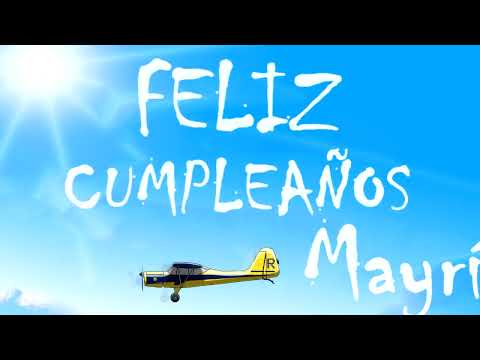Feliz Cumpleaños Mayrin | MENSAJE con AVIONETAS | Video Postales ATLASNUBEAUTOGESTION