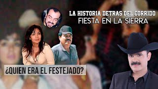Fi3sta En La Sierra - La HISTORIA detrás DEL Corrido (LA VERDADERA HISTORIA)