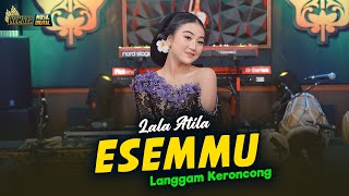 Download lagu Lala Atila - ESEMMU - Kembar Campursari mp3
