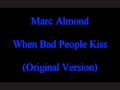 Marc Almond When Bad People Kiss (Original ...