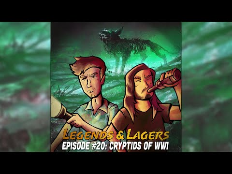 Hell Hounds and Sea Monsters! The Cryptids of WWI | Legends and Lagers Episode 20