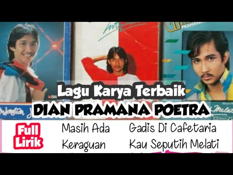 Lagu Karya Terbaik DIAN PRAMANA POETRA || FULL LIRIK✨