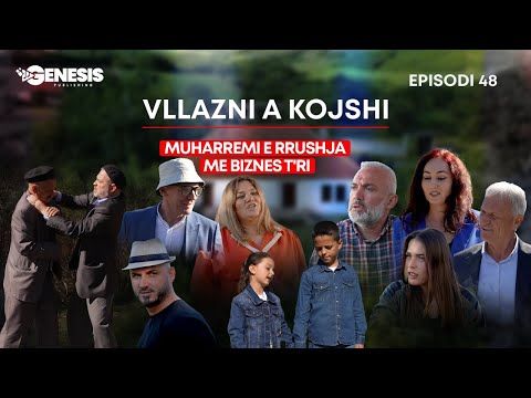 Vllazni a Kojshi - Muharremi e Rrushja me biznes t'ri - Episodi 48