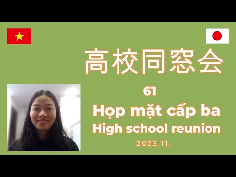 Vietnamita | 61 | Reunión de la escuela secundaria | Historia japonesa | Họp mặt cấp ba