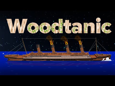 History of WOODTANIC | Ship Animation